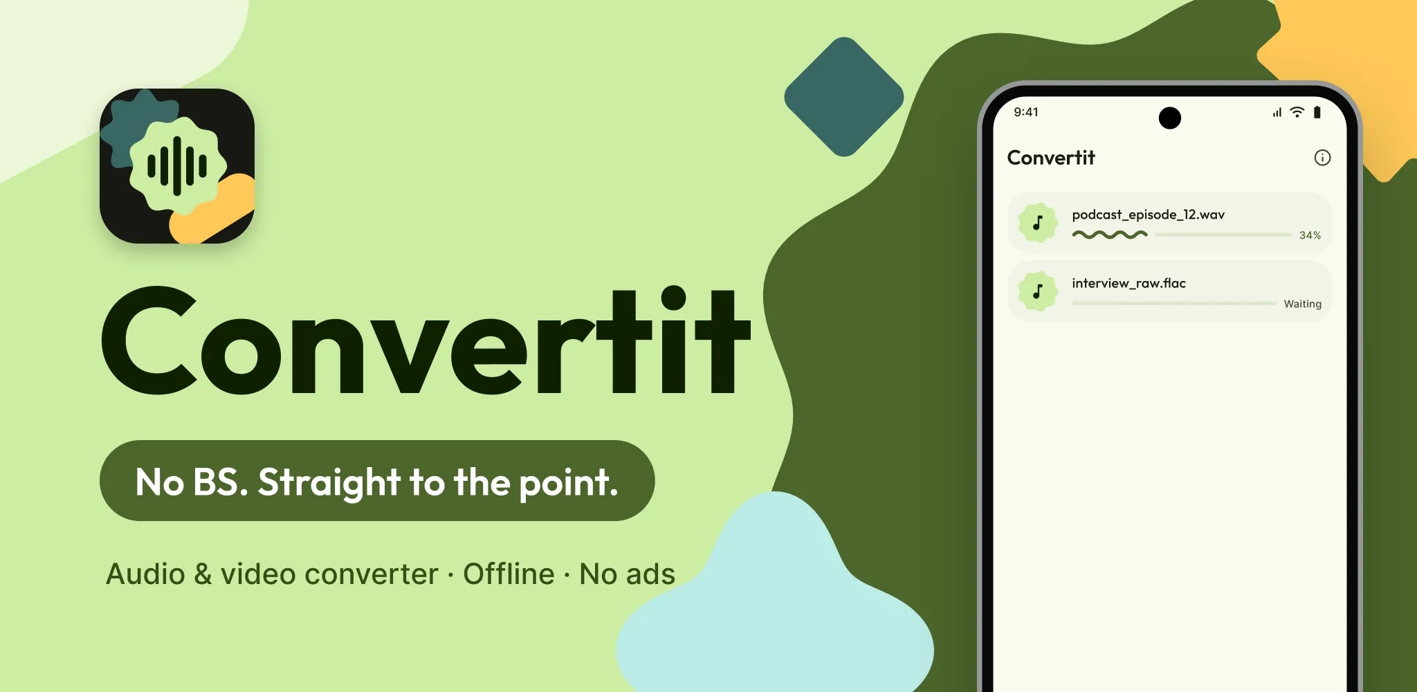 Convertit. No BS. Straight to the point. Audio and video converter, offline, no ads.